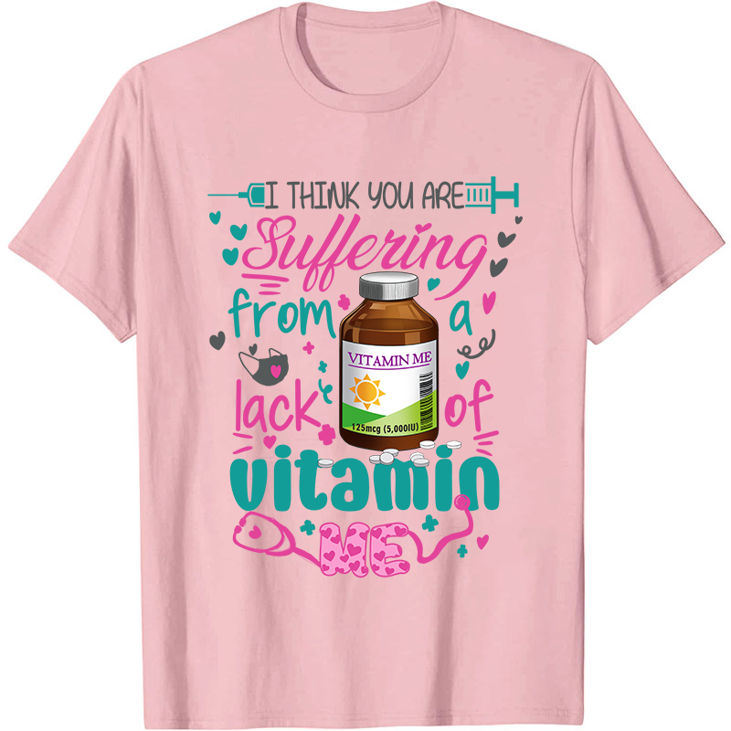 I Think You Are Nurse T-Shirt