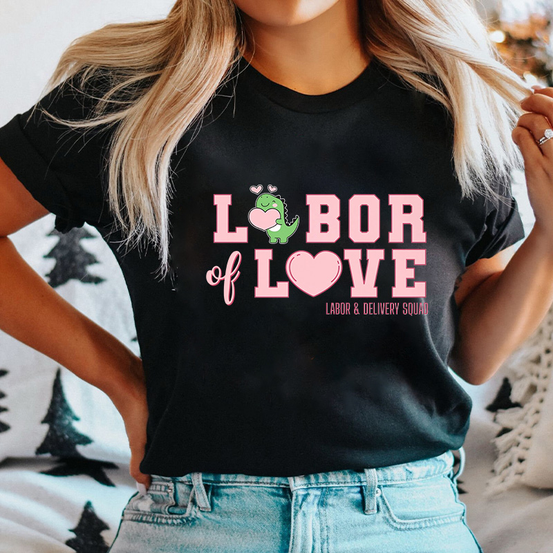Labor Of Love Nurse T-Shirt