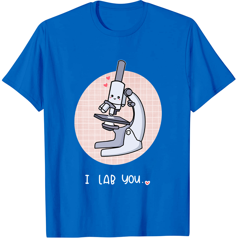 I Lab You Nurse T-Shirt