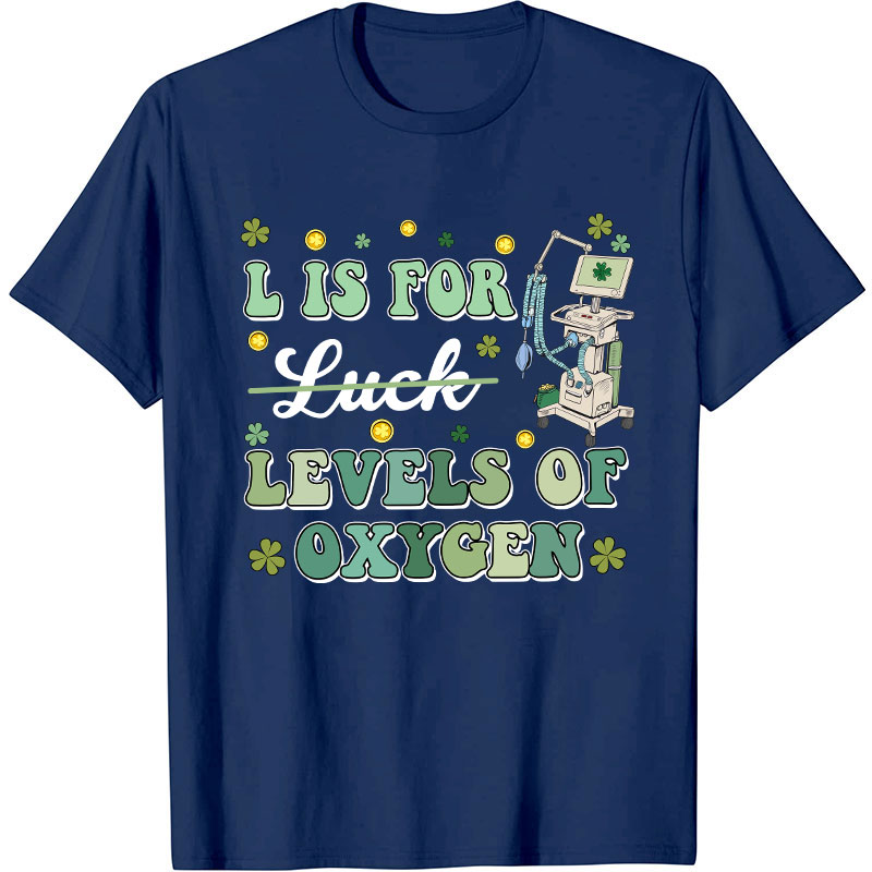 L Is For Levels Of Oxygen Nurse T-Shirt