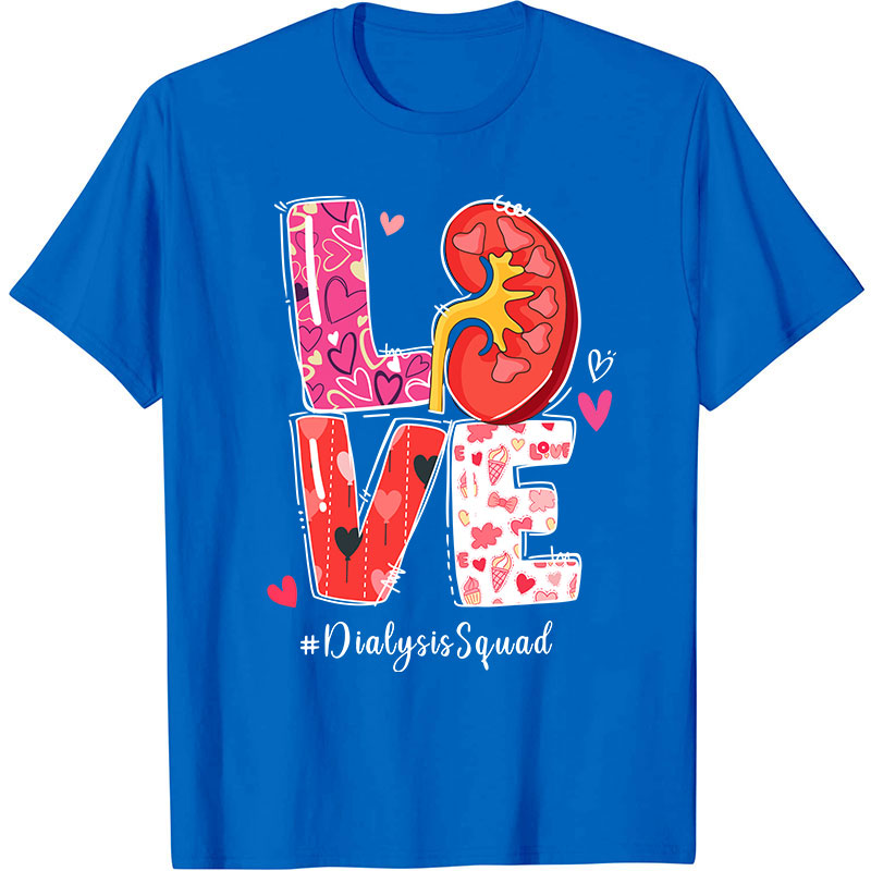 Love Dialysis Squad Nurse T-Shirt