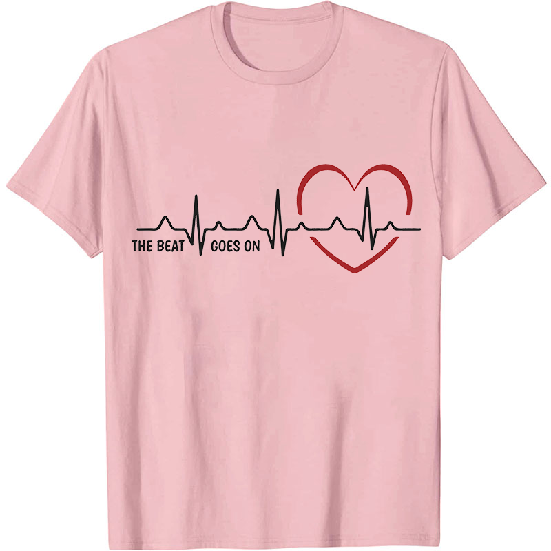 The Beat Goes On Nurse T-Shirt