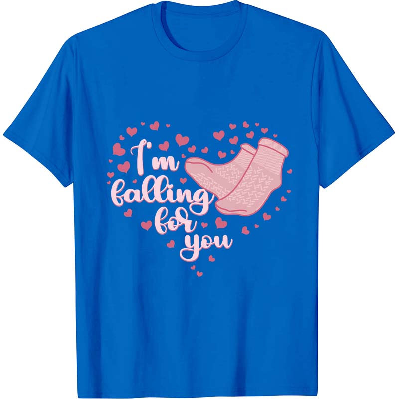 I'm Falling For You Nurse T-Shirt