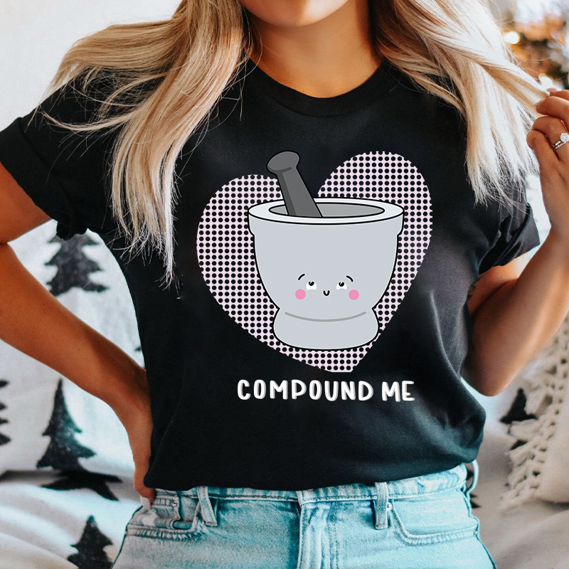 Compound Me Nurse T-Shirt