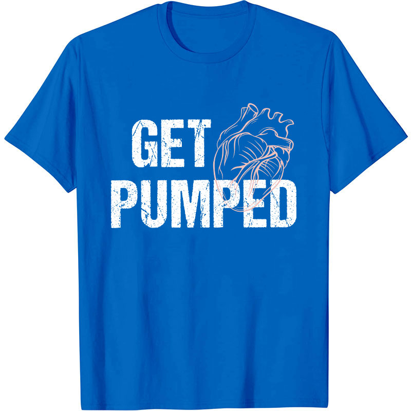 Get Pumped Nurse T-Shirt