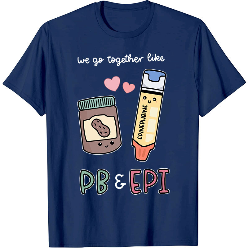 We Go Together Like Nurse T-Shirt