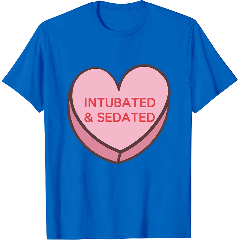 Intubated And Sedated Nurse T-Shirt