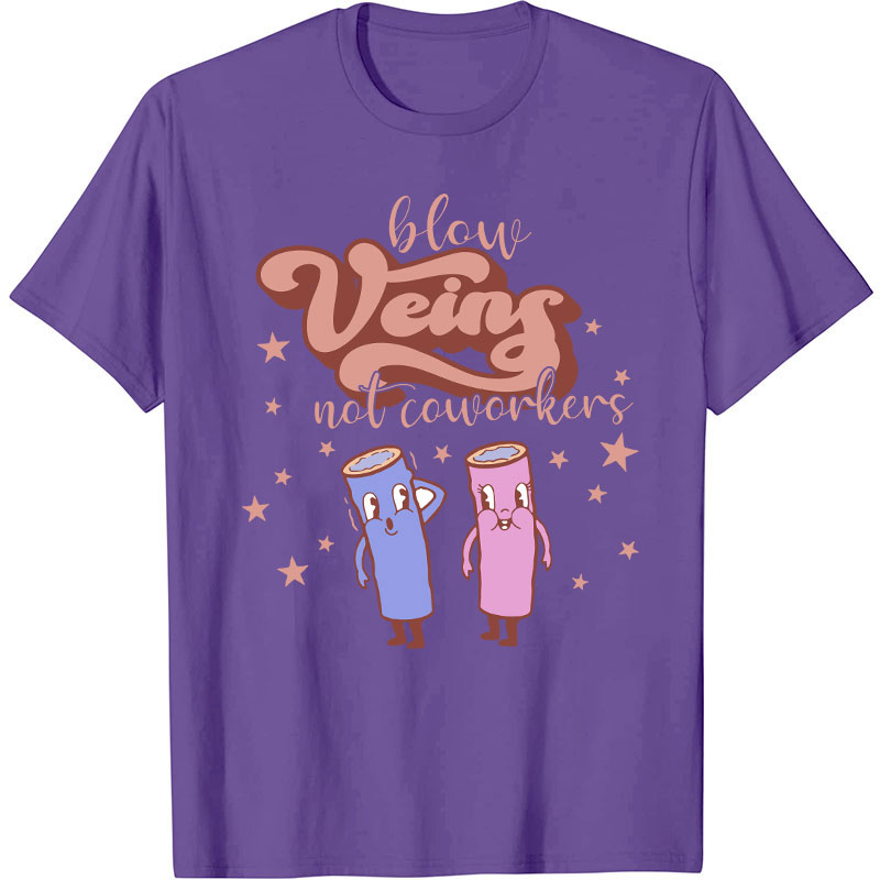 Below Veins Not Coworkers Nurse T-Shirt