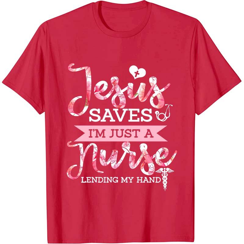 I'm Just A Nurse T-Shirt
