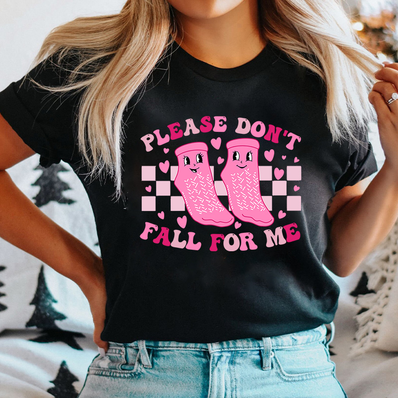 Please Don't Fall For Me Medical Nurse T-Shirt