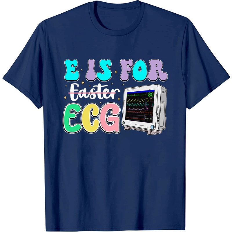 E Is For ECG Nurse T-Shirt