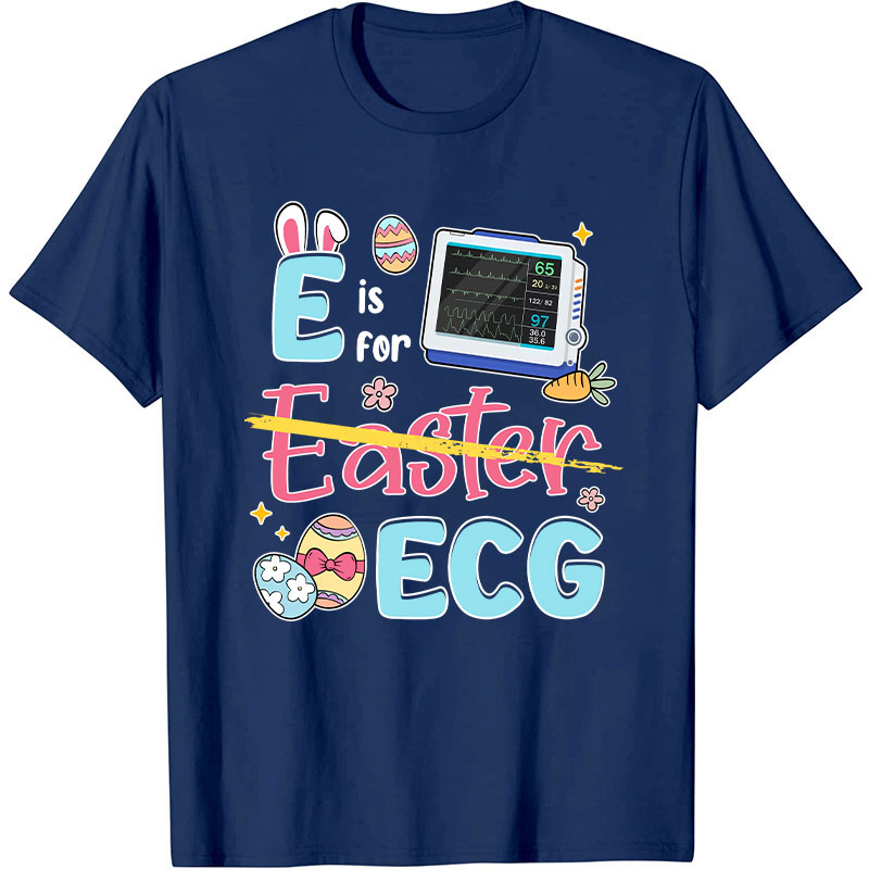 E Is For ECG Nurse T-Shirt