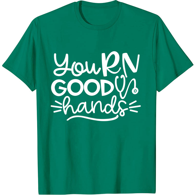 You RN Good Hands Nurse T-Shirt