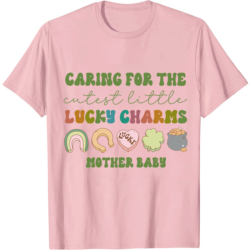 Caring For The Cutest Little Lucky Charms Nurse T-Shirt