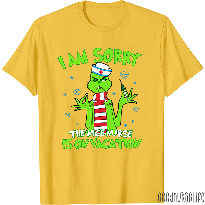 I Am Sorry The Nice Nurse Is On Vacation Nurse T-Shirt