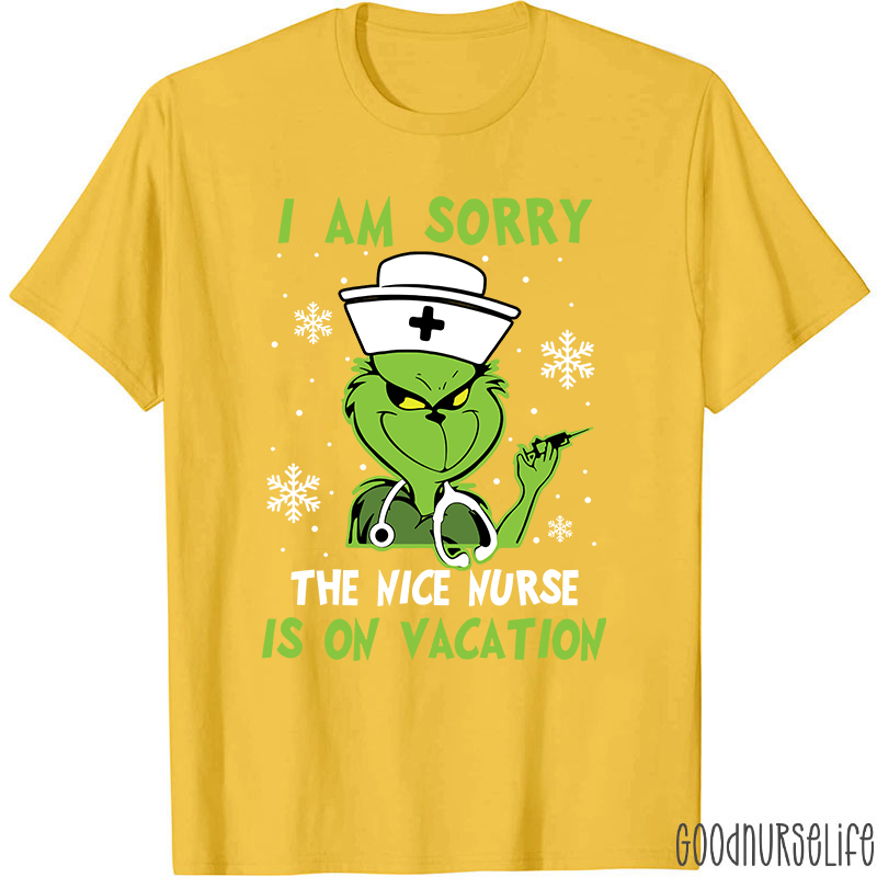 I Am Sorry The Nice Nurse Is On Vacation Nurse T-Shirt