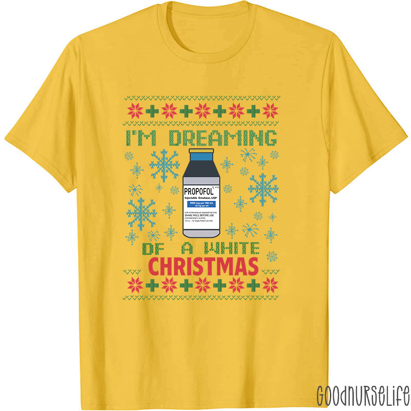 I'm Dreaming Of A White Christmas Nurse T-Shirt