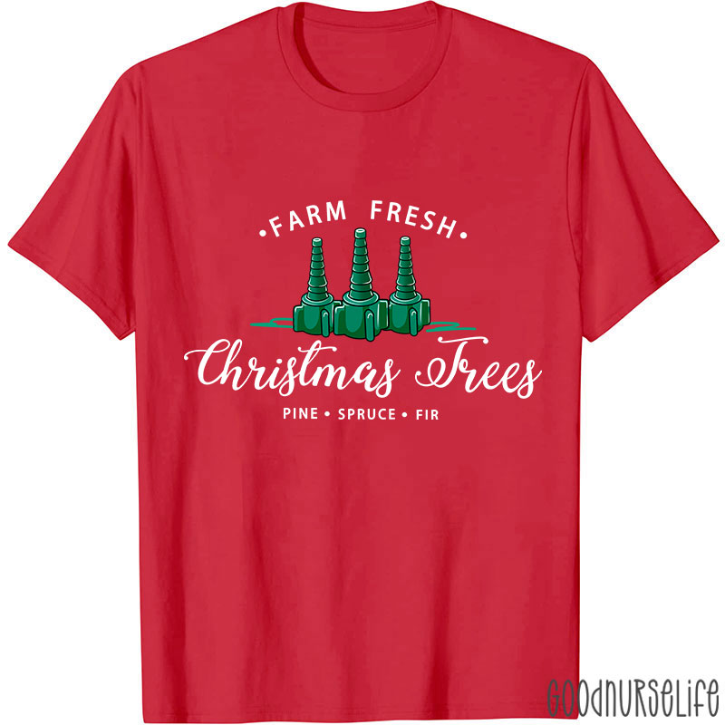 Farm Fresh Christmas Trees Nurse T-Shirt