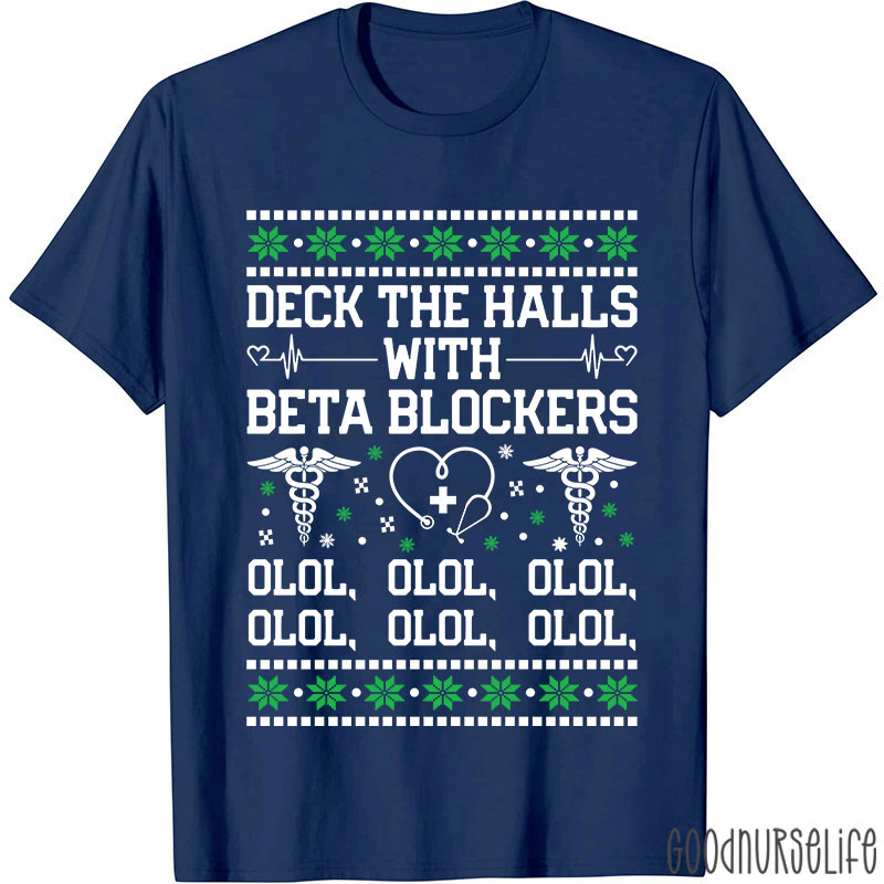Deck The Halls With Beta Blockers Nurse T-shirt