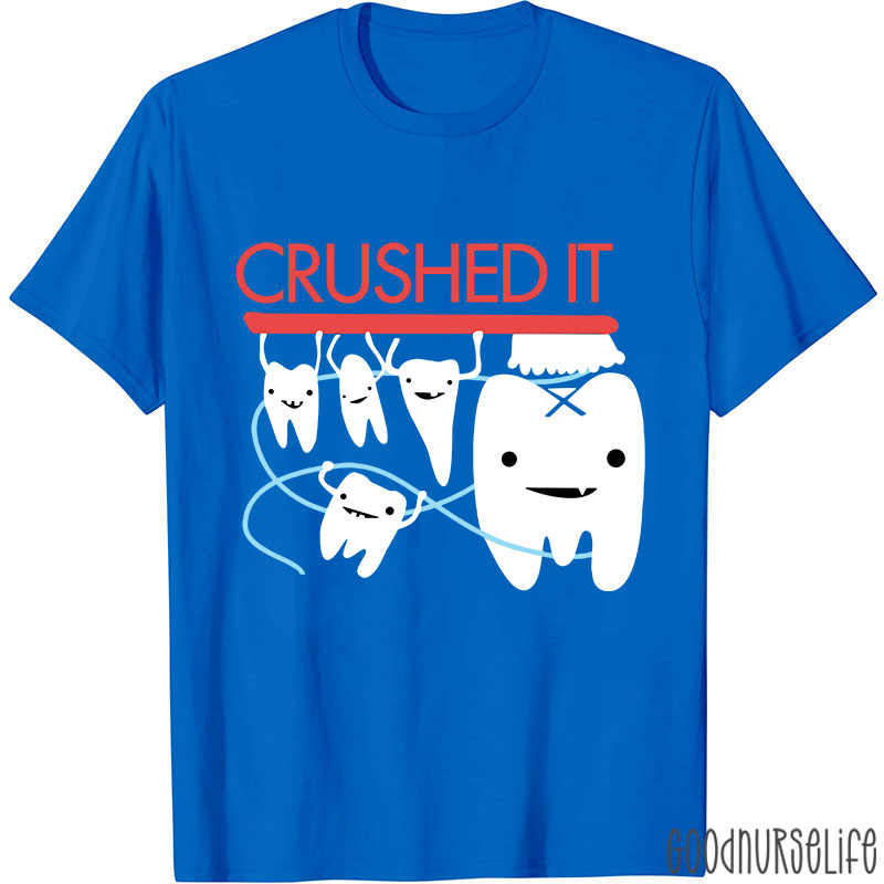 Crushed It Dental Nurse T-shirt