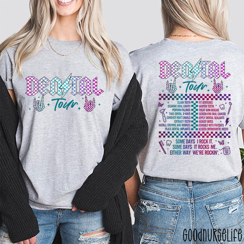 Dental Some Days I Rock It Some Days It Rocks Me Nurse Two Sided T-Shirt