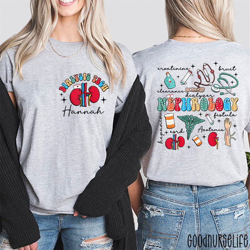 Personalized Name Dialysis Tech Nephrology Nurse Two Sided T-Shirt