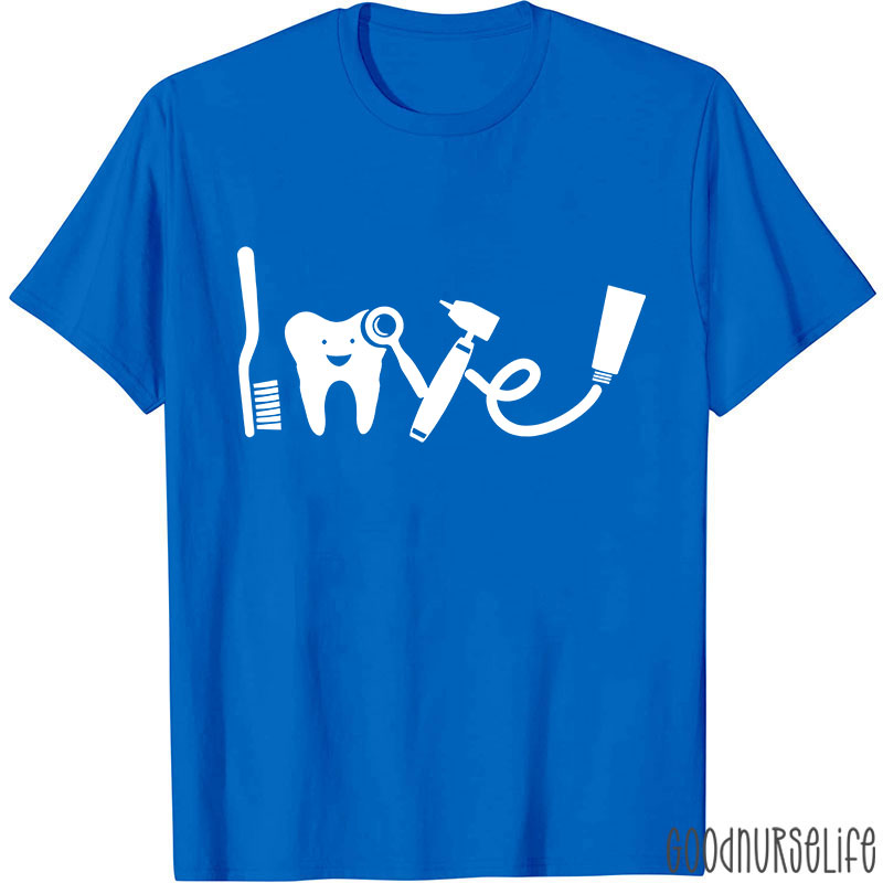 Love Dental Nurse T-shirt