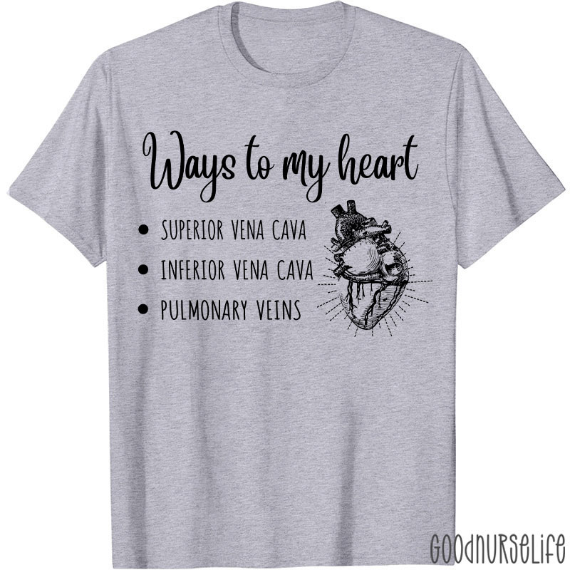 Ways To My Heart Nurse T-Shirt