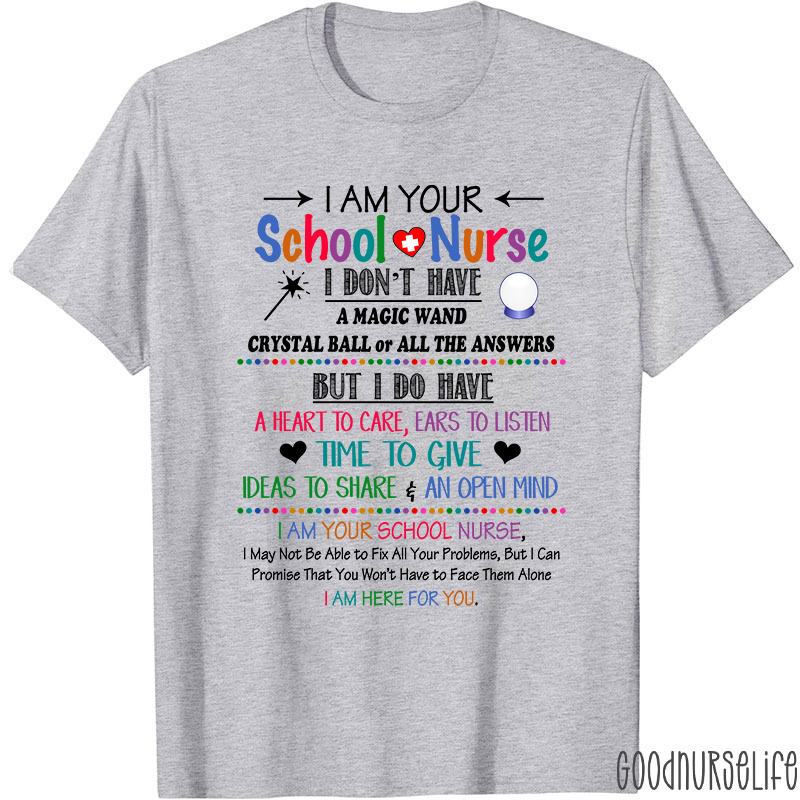 I Am Your School Nurse I Don't Have A Magic Wand Nurse T-Shirt