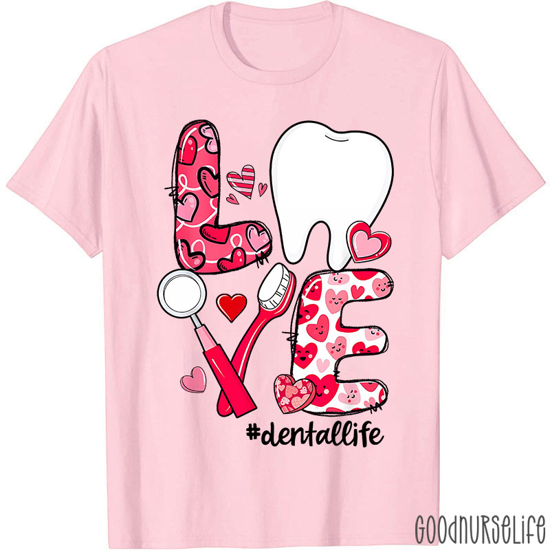Love Tooth Heart Dental Life Valentine's Day T-shirt