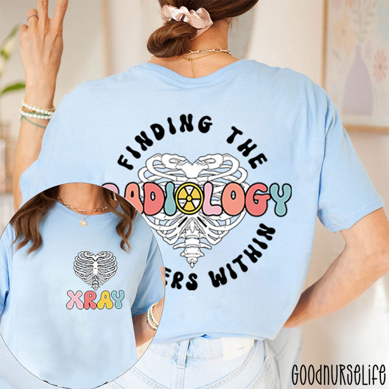 Finding The Radiology Answers Within Nurse Two Sided T-Shirt