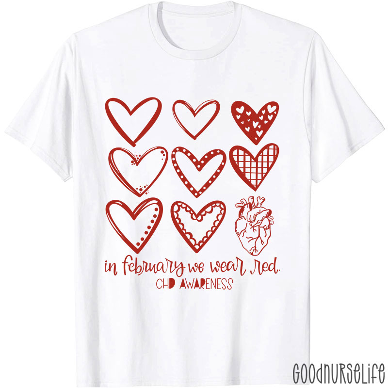 In February We Wear Red CHD Awareness Nurse T-Shirt