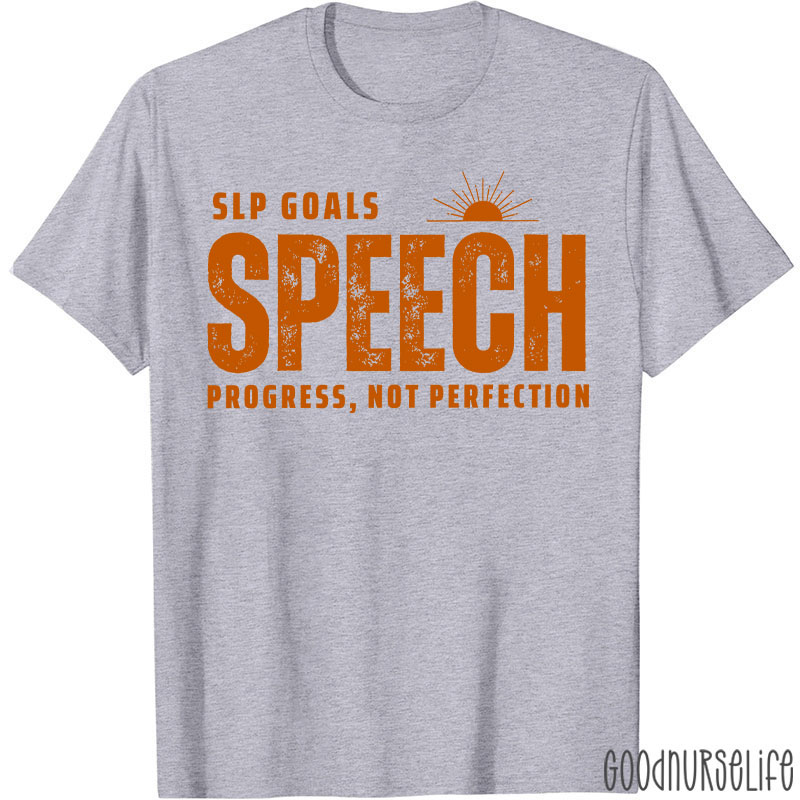 SLP Goals Speech Progress Not Perfection T-Shirt
