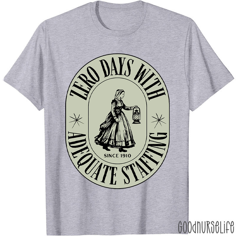 Zero Days With Adequate Staffing Nurse T-Shirt