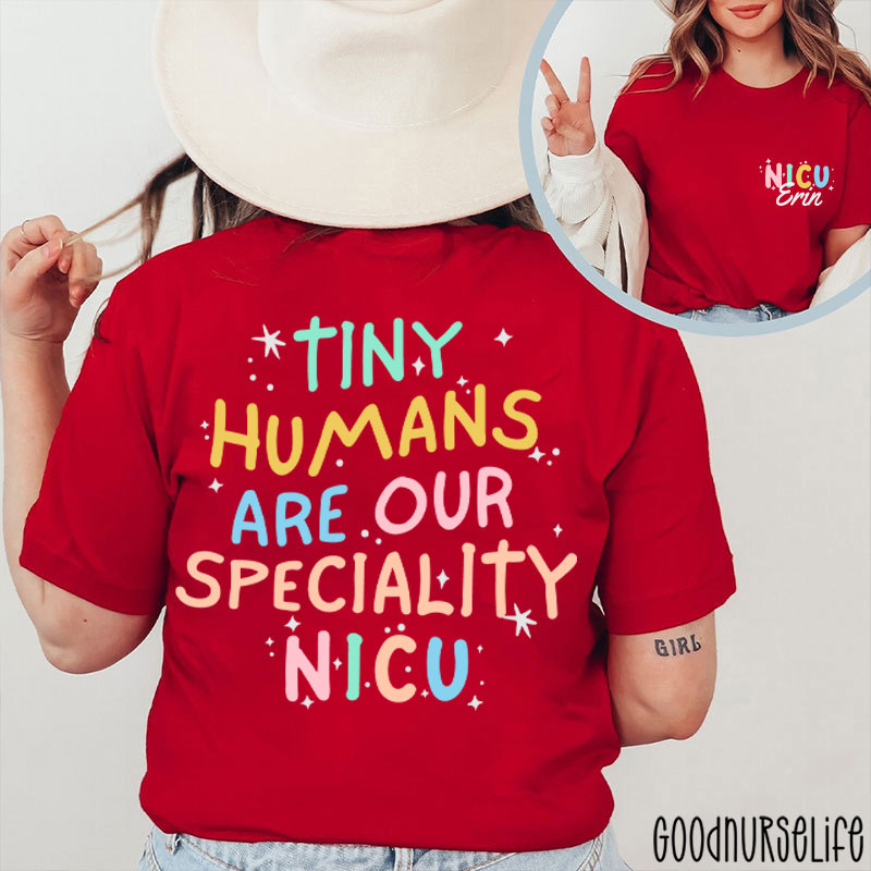 Personalized Tiny Humans Are Our Speciality NICU Nurse Two Sided T-Shirt