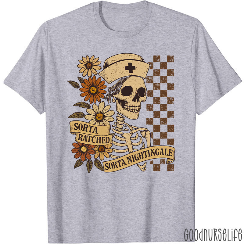 Retro Flower Sorta Ratched Sorta Nightingale Nurse T-Shirt
