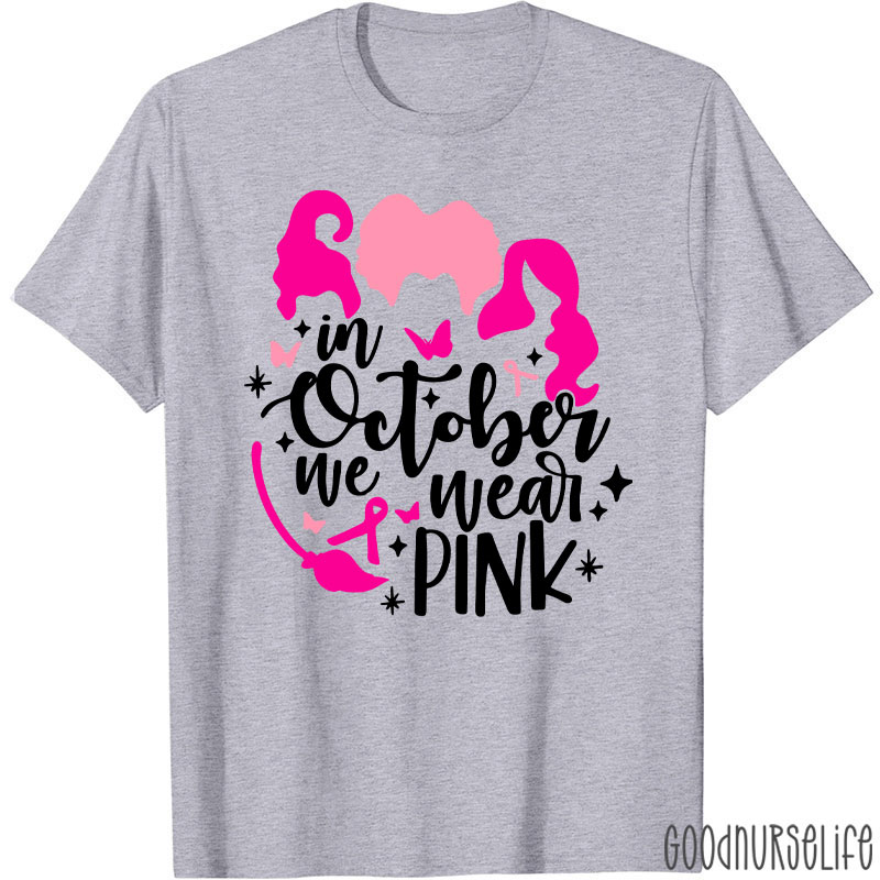 Witchy Pink October For Breast Cancer Nurse T-Shirt