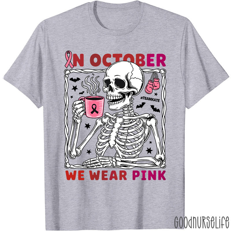 Personalized In October We Wear Pink Breast Cancer Awareness Skeleton Nurse T-Shirt