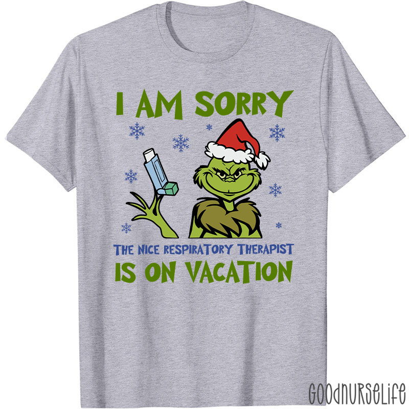 I Am Sorry Nice RT Is On Vacation T-Shirt
