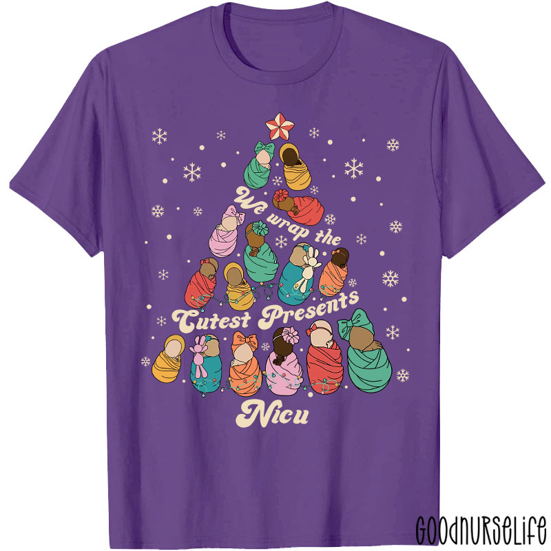 We Wrap the Cutest Presents Nicu Nurse T-shirt