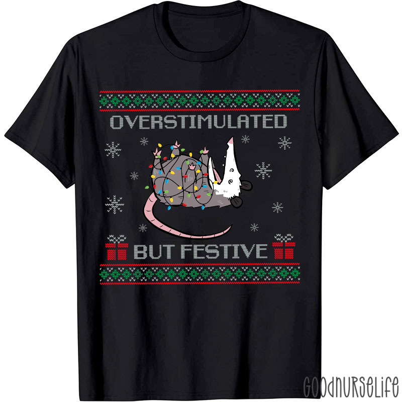 Overstimulated But Festive Nurse T-Shirt