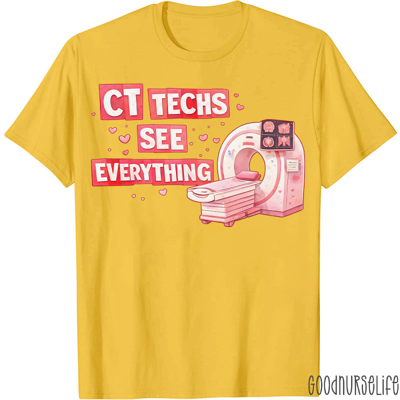 CT Techs See Everything T-shirt