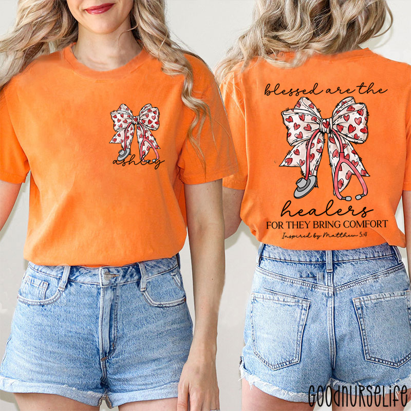Personalized Blessed Are The Healers For They Bring Comfort Nurse Two Sided T-Shirt