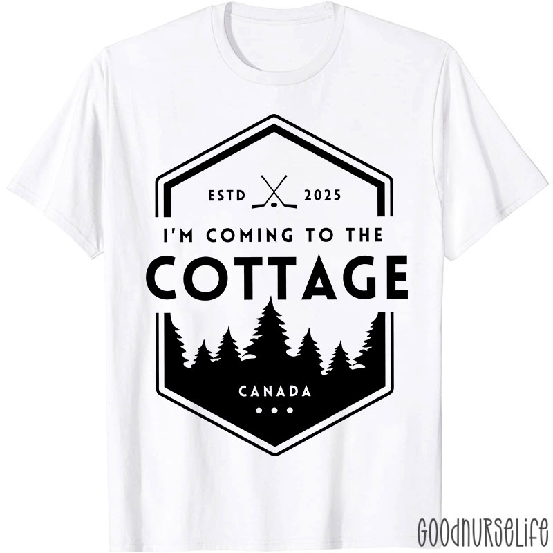 I'm Coming To The Cottage Canada T-shirt