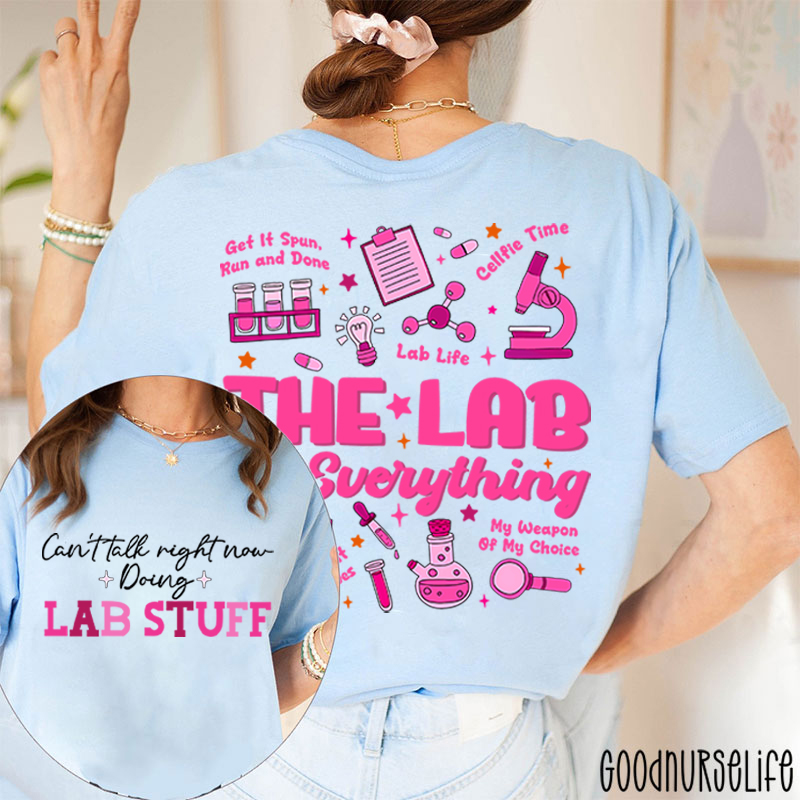 The Lab Is Everything  Two Sided T-Shirt