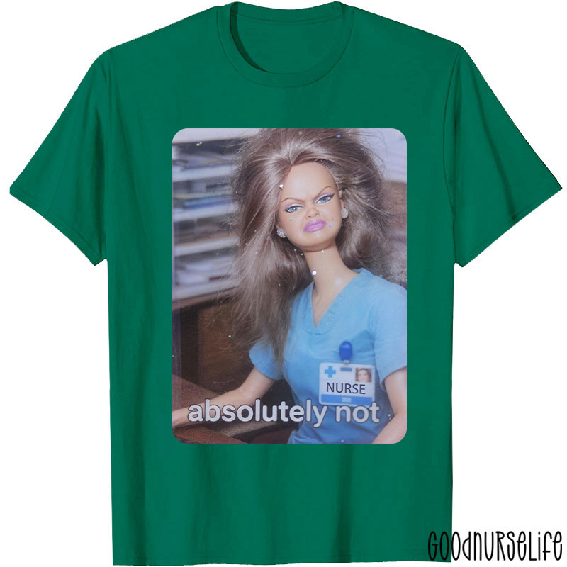 Absolutely Not Nurse T-Shirt