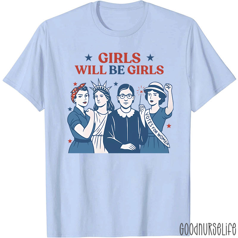 Girls Will Be Girls 4th Of July Nurse T-Shirt