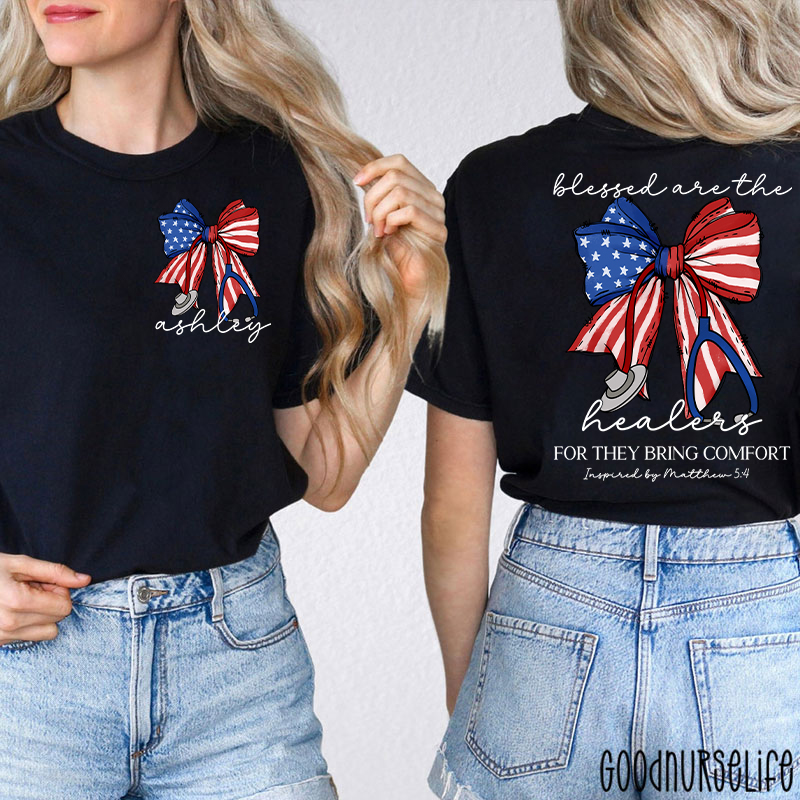 Personalized Name Blessed Are The Healers Patriotic Nurse Two Sided T-Shirt
