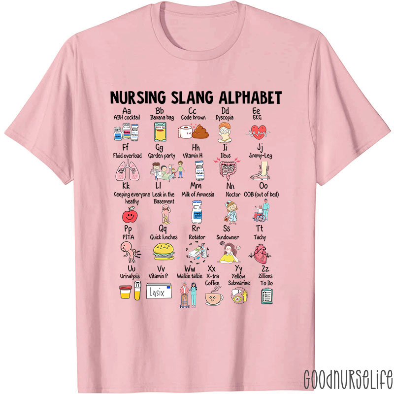 Nursing Slang Alphabet Nurse T-Shirt