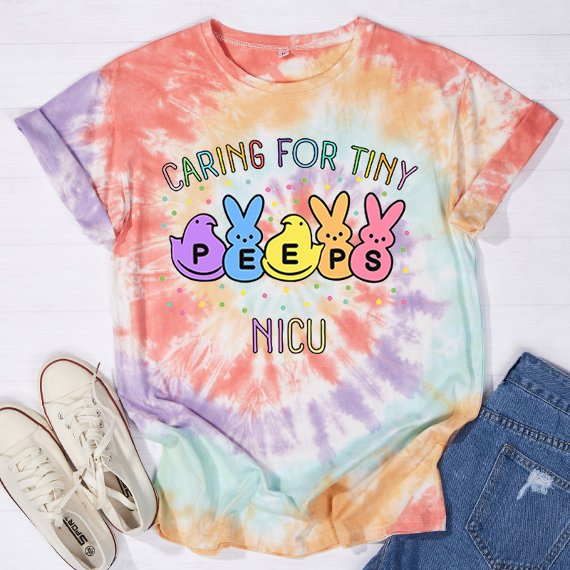 Caring For Tiny Peeps Nurse Tie-dye T-Shirt